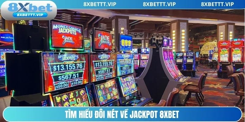 Giới thiệu đôi nét về Jackpot 8xbet